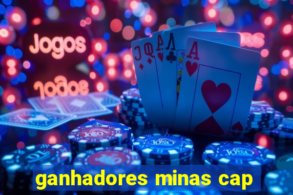 ganhadores minas cap